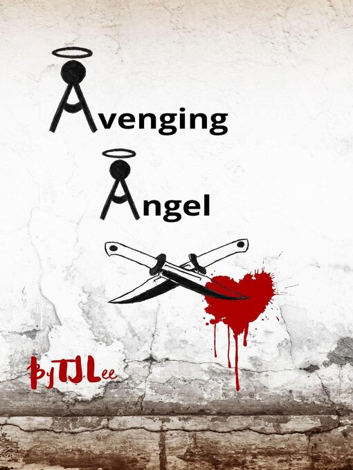 Title details for Avenging Angel by TJ Lee - Available